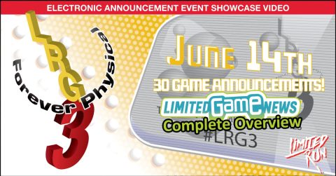 lrg3 2021 limited run games e3 2021 press conference complete overview www.limitedgamenews.com